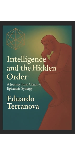 "Intelligence and the Hidden Order"