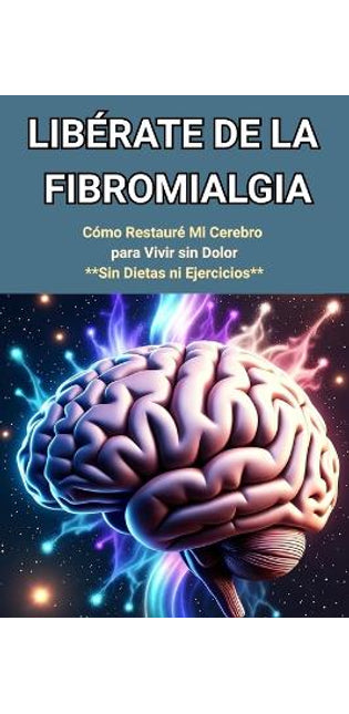 "Libérate de la Fibromialgia