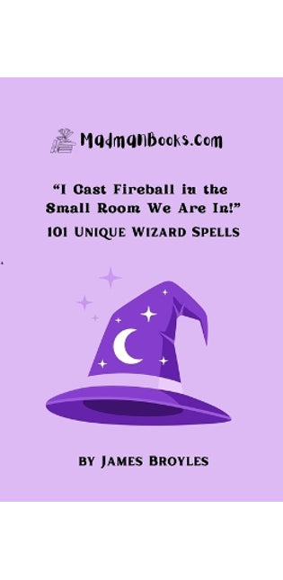 "I Cast Fireball in the Small Room We Are In!"