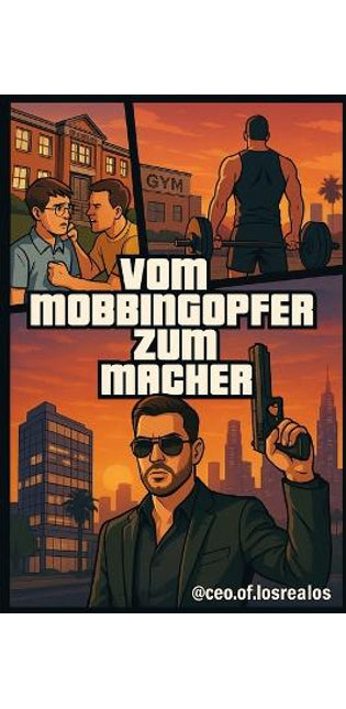 "Vom Mobbing-Opfer zum Macher - Mein Weg durch GTA, Schmerz & Selbstverwirklichung" E
