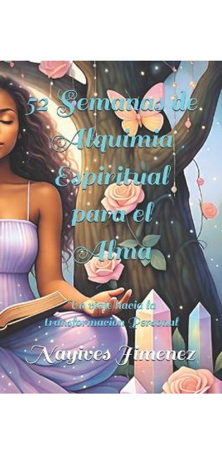 "52 Semanas de Alquimia Espiritual para el Alma"