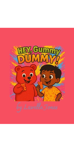 "Hey, Gummy DUMMY!"