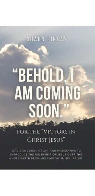 "Behold, I am Coming soon."