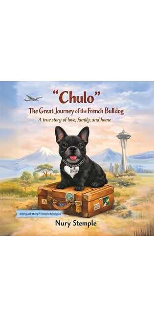 "Chulo" The Great Journey of the French Bulldog