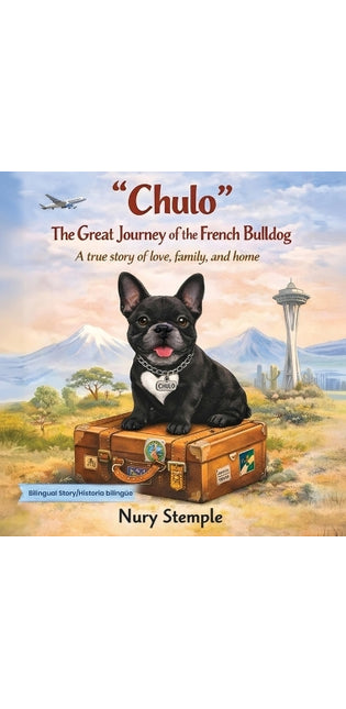 "Chulo" The Great Journey of the French Bulldog