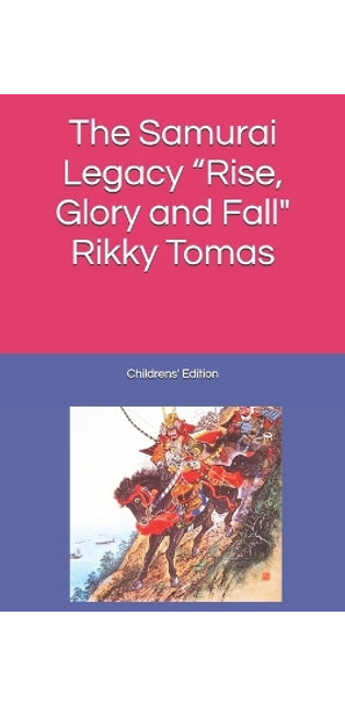 "Kids edition" Samurai Legacy "Rise, Glory and Fall"