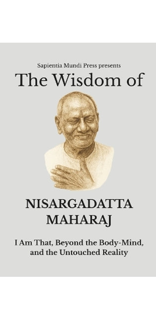 Wisdom of Nisargadatta Maharaj