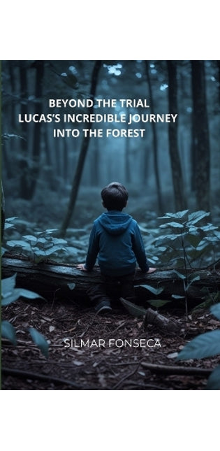"Beyond the Trail - Lucas's Incredible Journey into the Forest"