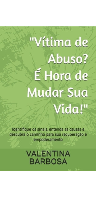 "Vítima de Abuso? É Hora de Mudar Sua Vida!"