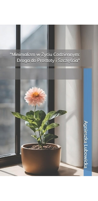 "Minimalizm w Życiu Codziennym