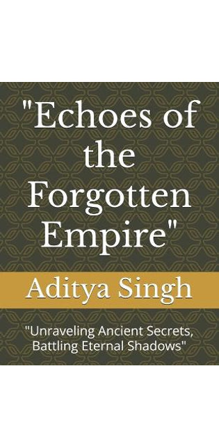"Echoes of the Forgotten Empire"