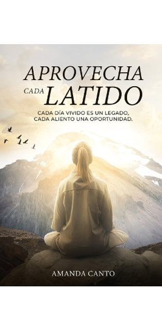 "Aprovecha Cada Latido"