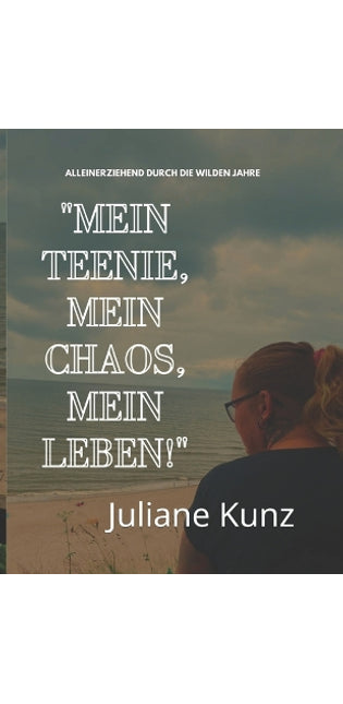 "Mein Teenie, mein Chaos, mein Leben!"