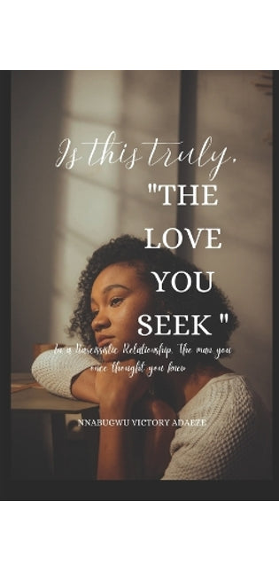 "Is this truly, THE LOVE YOU SEEK ?"