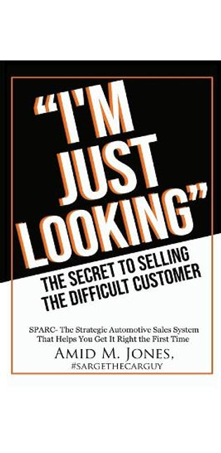 "I'm Just Looking" - The Secret to Selling the Difficult Customer