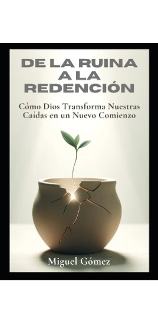 "De la Ruina a la Redención