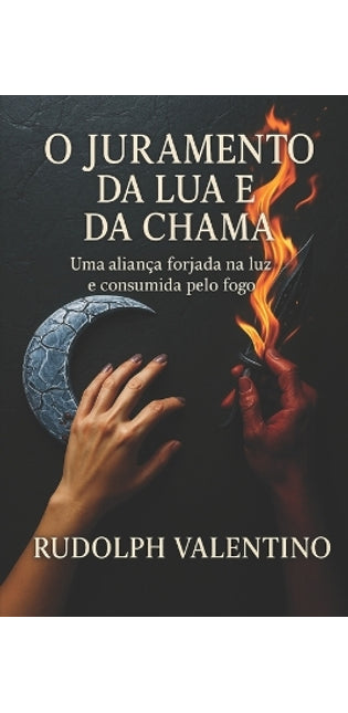 "O Juramento Da Lua E Da Chama" - Livro 1