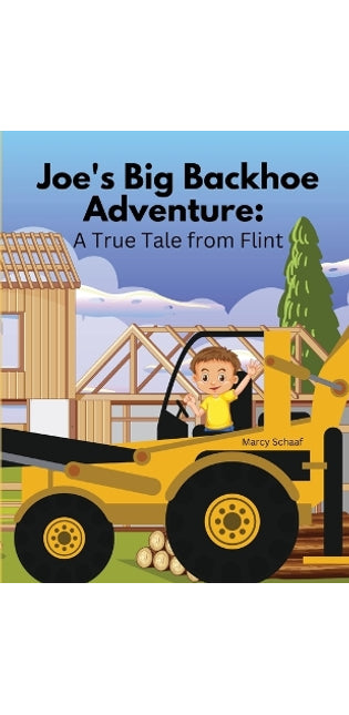 Joe's Big Backhoe Adventure