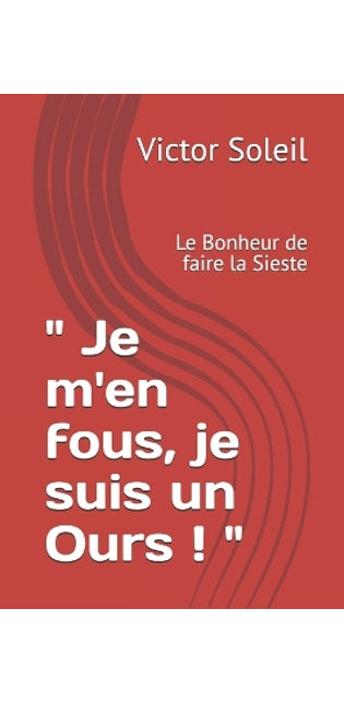 " Je m'en fous, je suis un Ours ! "