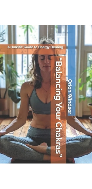 "Balancing Your Chakras"