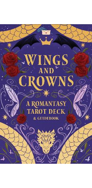 Wings and Crowns: A Romantasy Tarot Deck and Guidebook