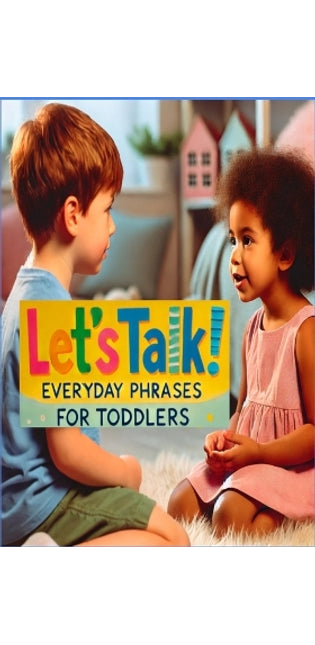 "Let's Talk! Everyday Phrases for Toddlers"