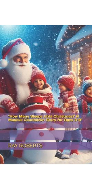 "How Many Sleeps Until Christmas? A Magical Countdown Story for Ages 3-9"