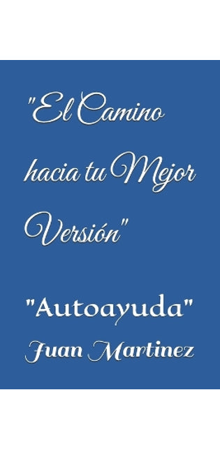 "El Camino hacia tu Mejor Versión"