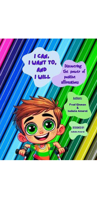 "I CAN, I WANT, AND I WILL!" - Discovering the power of positive affirmations