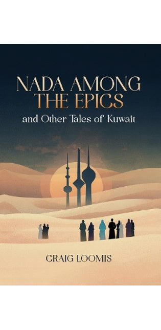 "Nada Among the Epics" and Other Tales of Kuwait