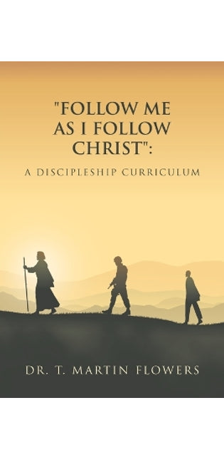 "Follow Me as I Follow Christ"