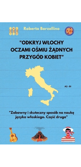 "Odkryj Wlochy oczami ośmiu żądnych przygód kobiet