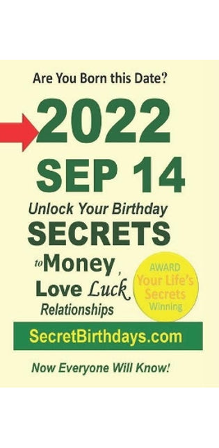 Born 2022 Sep 14? Your Birthday Secrets to Money, Love Relationships Luck