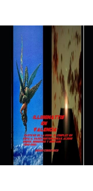 "Illuminattis en Valencia", Parte 46a de la Serie "El Complot en España, Bases Subterraneas, Aliens grises, Gobiernos y Montauk (1942-2021)"