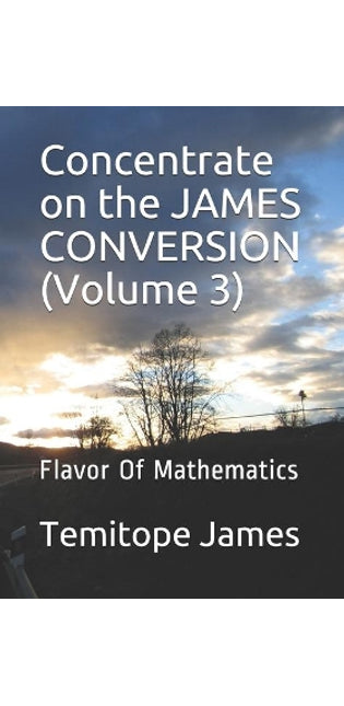 Concentrate on the JAMES CONVERSION (Volume 3)