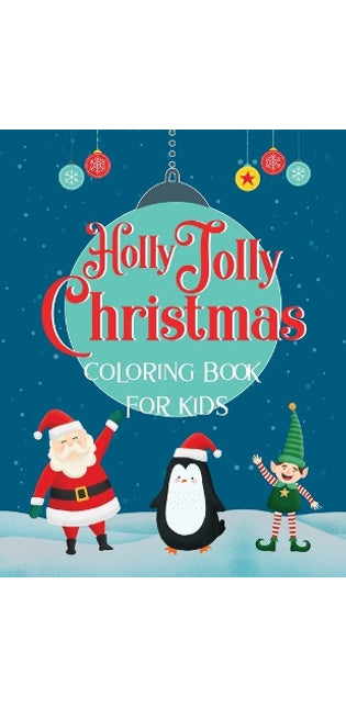 "Holly Jolly Christmas" Coloring Book For Kids