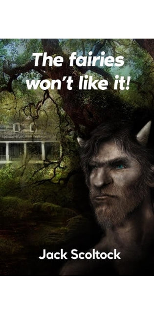 "the fairies won't like it..."
