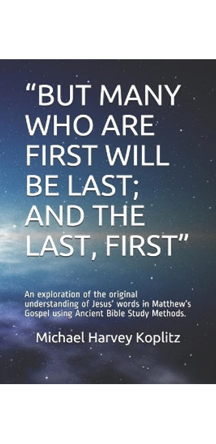 "but Many Who Are First Will Be Last; And the Last, First"
