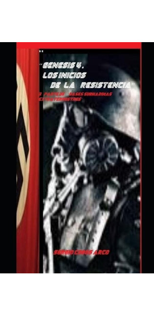 "Genesis 4, Los Inicios de la Resistencia" 3a Parte de ""Bases Submarinas Extraterrestres"