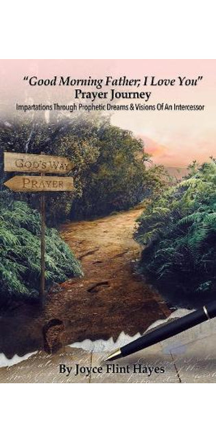 "Good Morning Father; I Love You" Prayer Journey