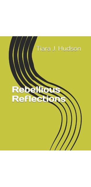 Rebellious Reflections