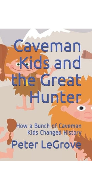 Caveman Kids and the Great Hunter