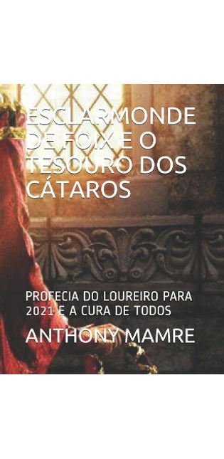 Esclarmonde de Foix E O Tesouro DOS Cátaros