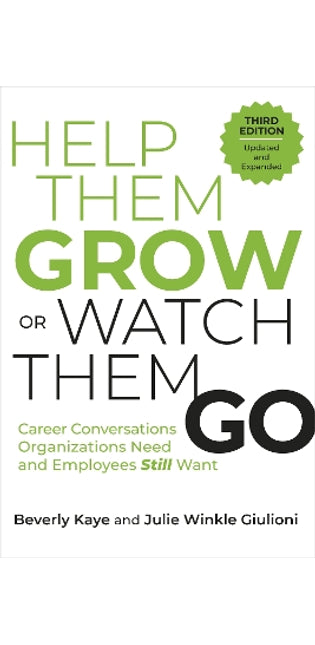 Help Them Grow or Watch Them Go, Third Edition