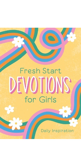 Fresh Start Devotions for Girls: Daily Inspiration