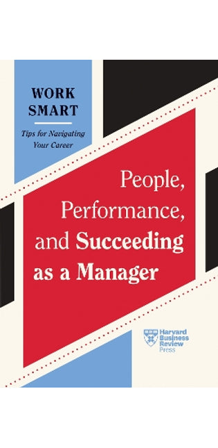 People, Performance, and Succeeding as a Manager