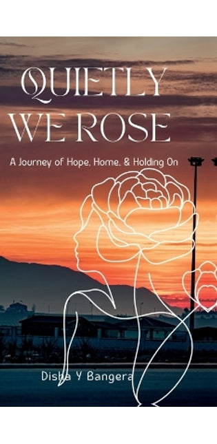 "Quietly, We Rose"