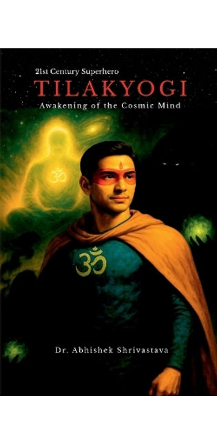 "TILAKYOGI" - Awakening of the Cosmic Mind