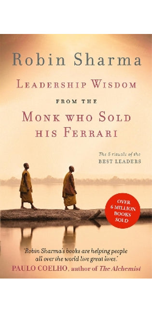 Leadership Wisdom from the Monk Who Sold His Ferrari