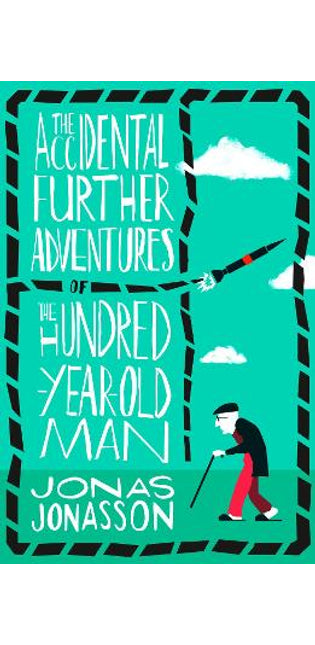 Accidental Further Adventures of the Hundred-Year-Old Man